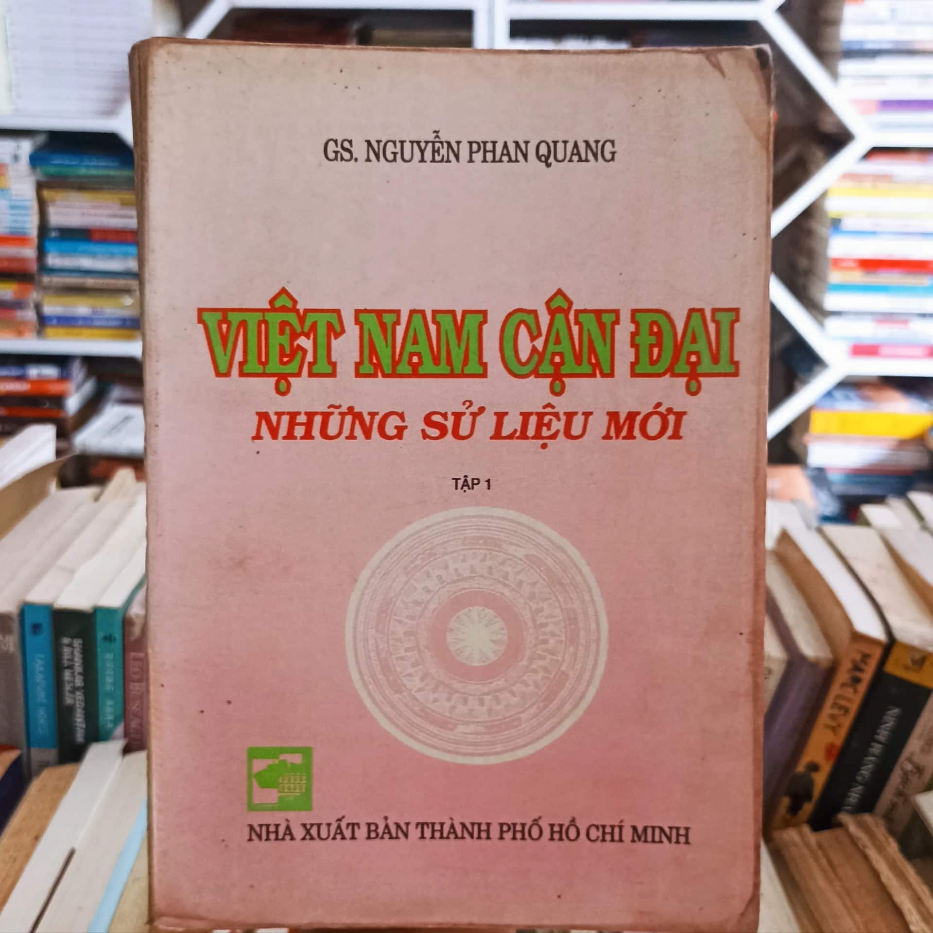 Việt Nam Cận Đại - Những sử liệu mới - Tập 1