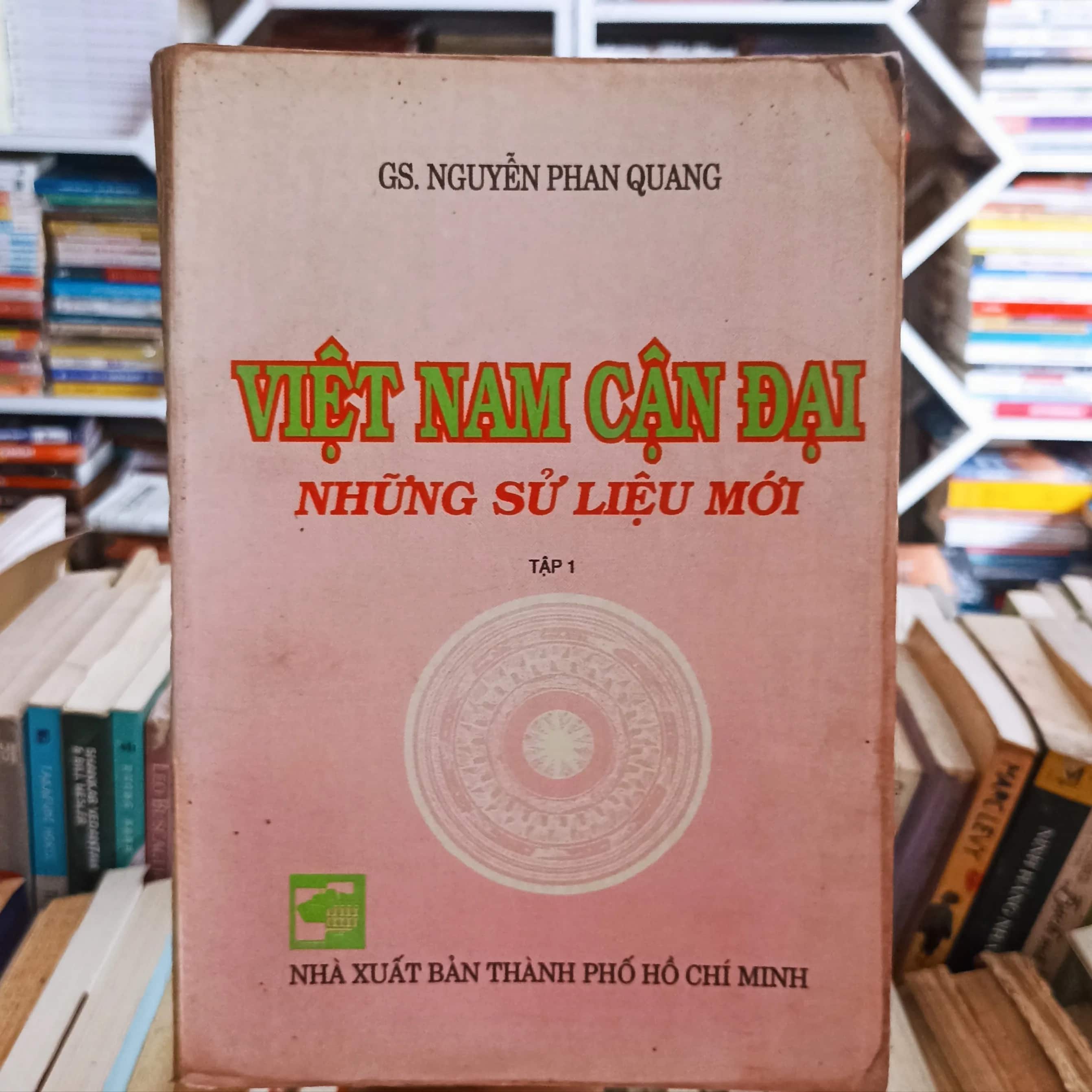 Việt Nam Cận Đại - Những sử liệu mới - Tập 1 