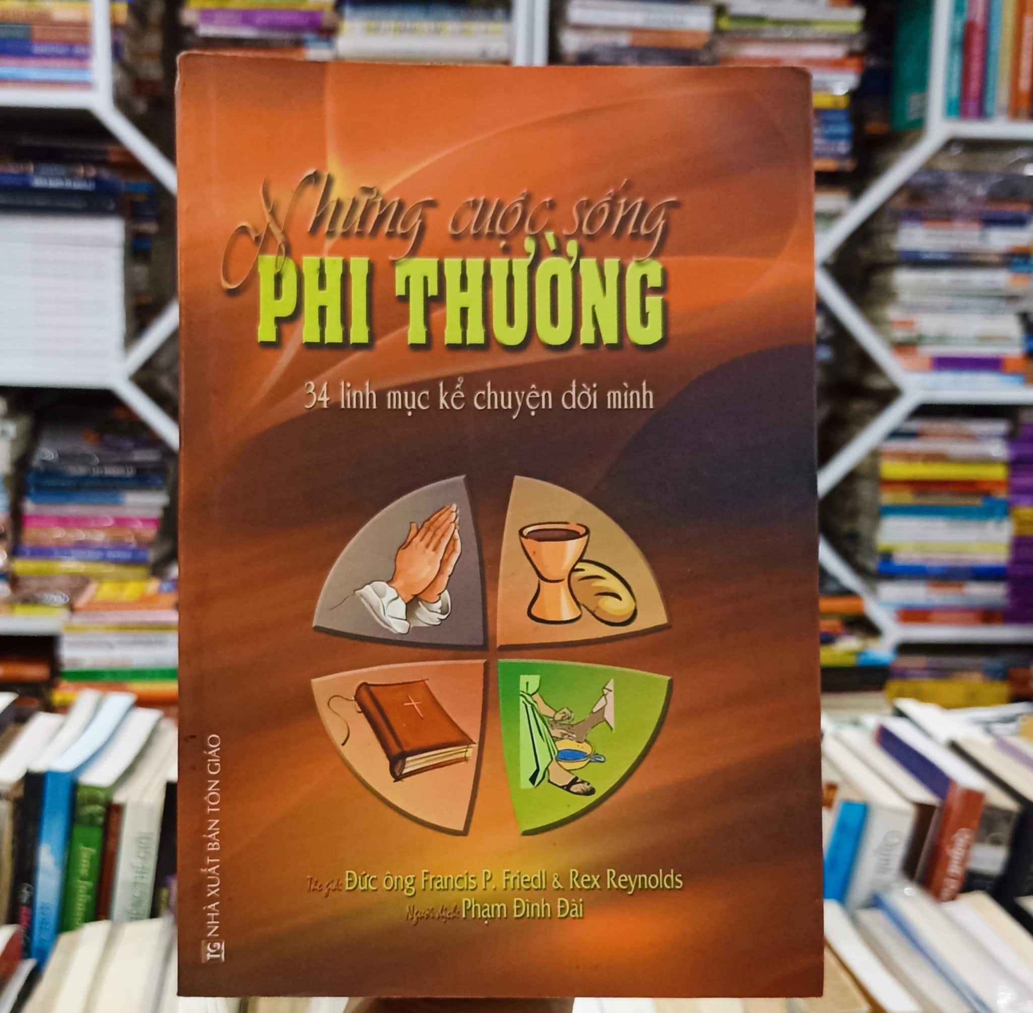 Những cuộc sống phi thường - 34 Linh Mục kể chuyện đời mình 