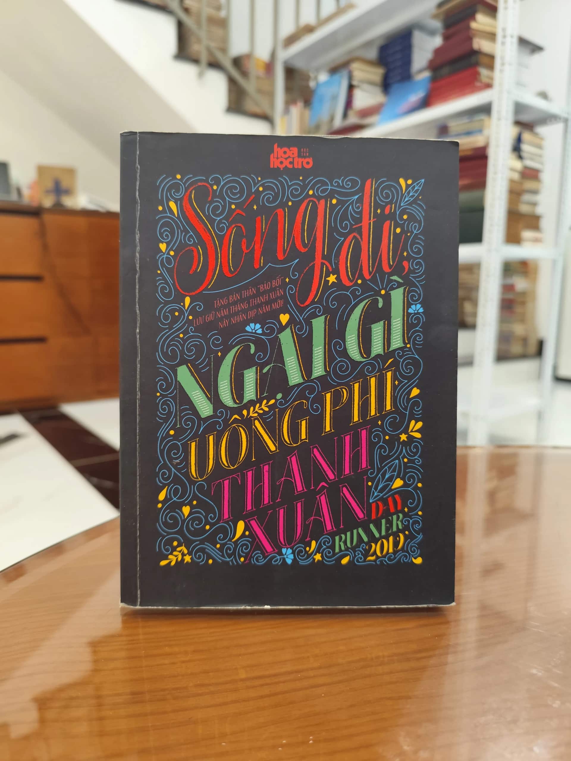 Sống đi ngại gì uổng phí thanh xuân
