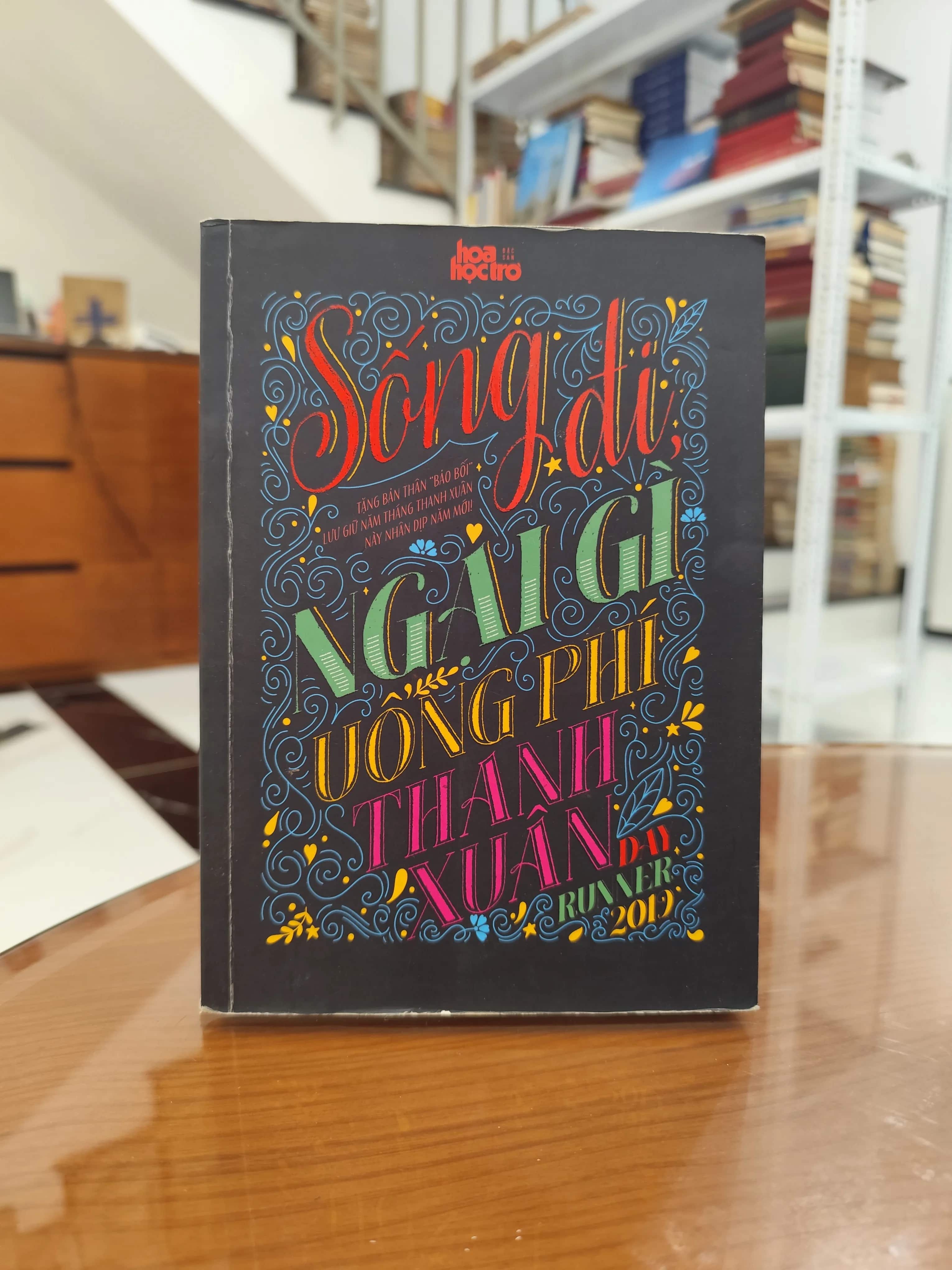 Sống đi ngại gì uổng phí thanh xuân