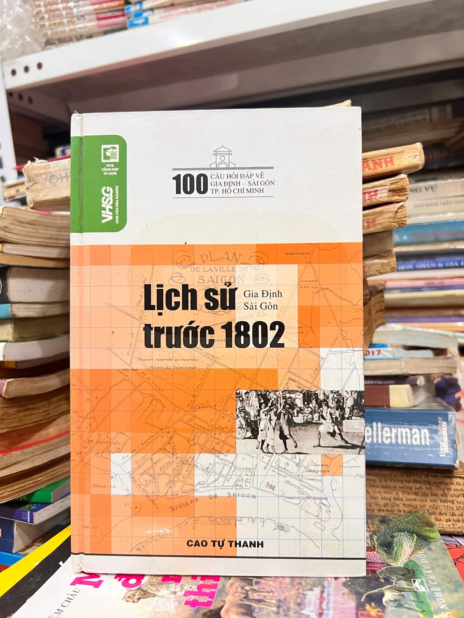 Lịch sử trước 1802 - Sách lịch sử Gia Định - Sài Gòn