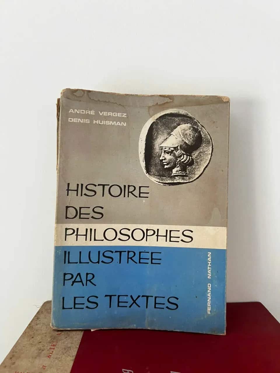 Histoire des philosophes illustrée par les textes - André Vergez and Denis Huisman