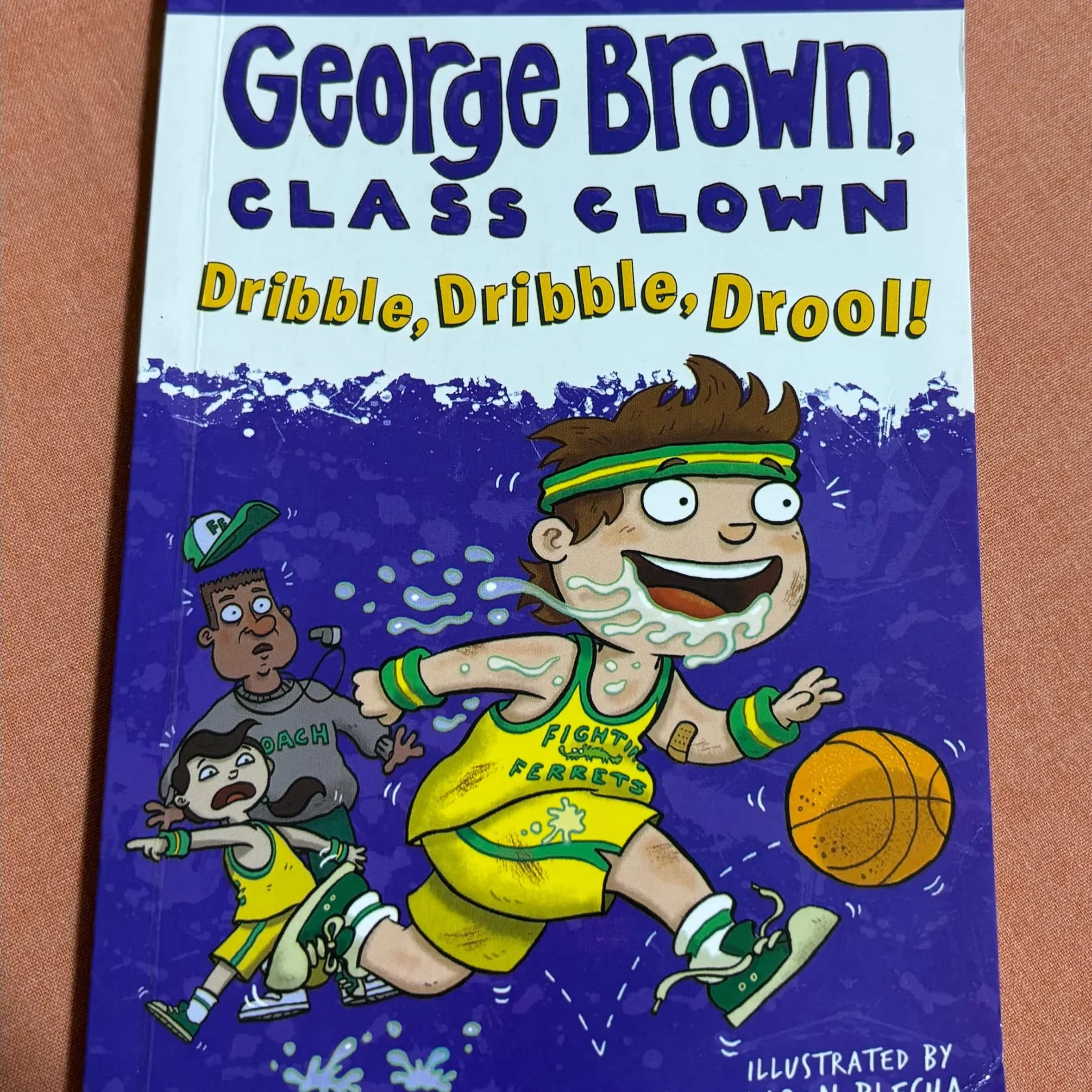 George Brown, Class clown, Dribble dribble, drool 
