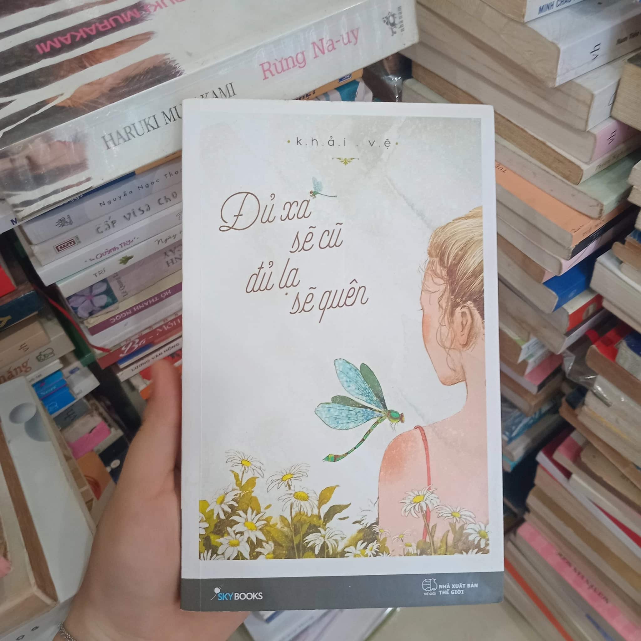 Đủ xa sẽ cũ đủ lạ sẽ quên