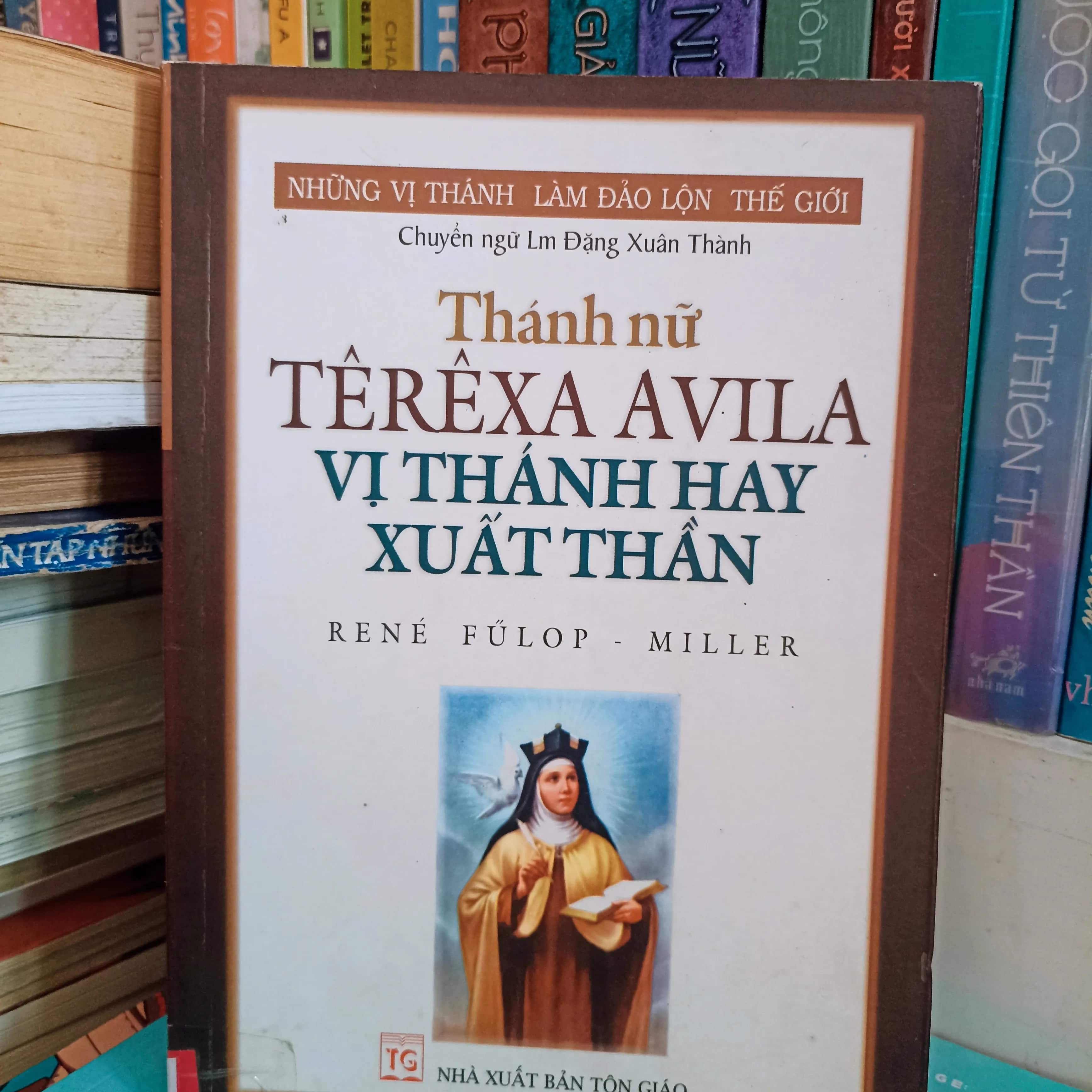 Thánh nữ Têrêxa Avila - Vị Thánh hay xuất thần 