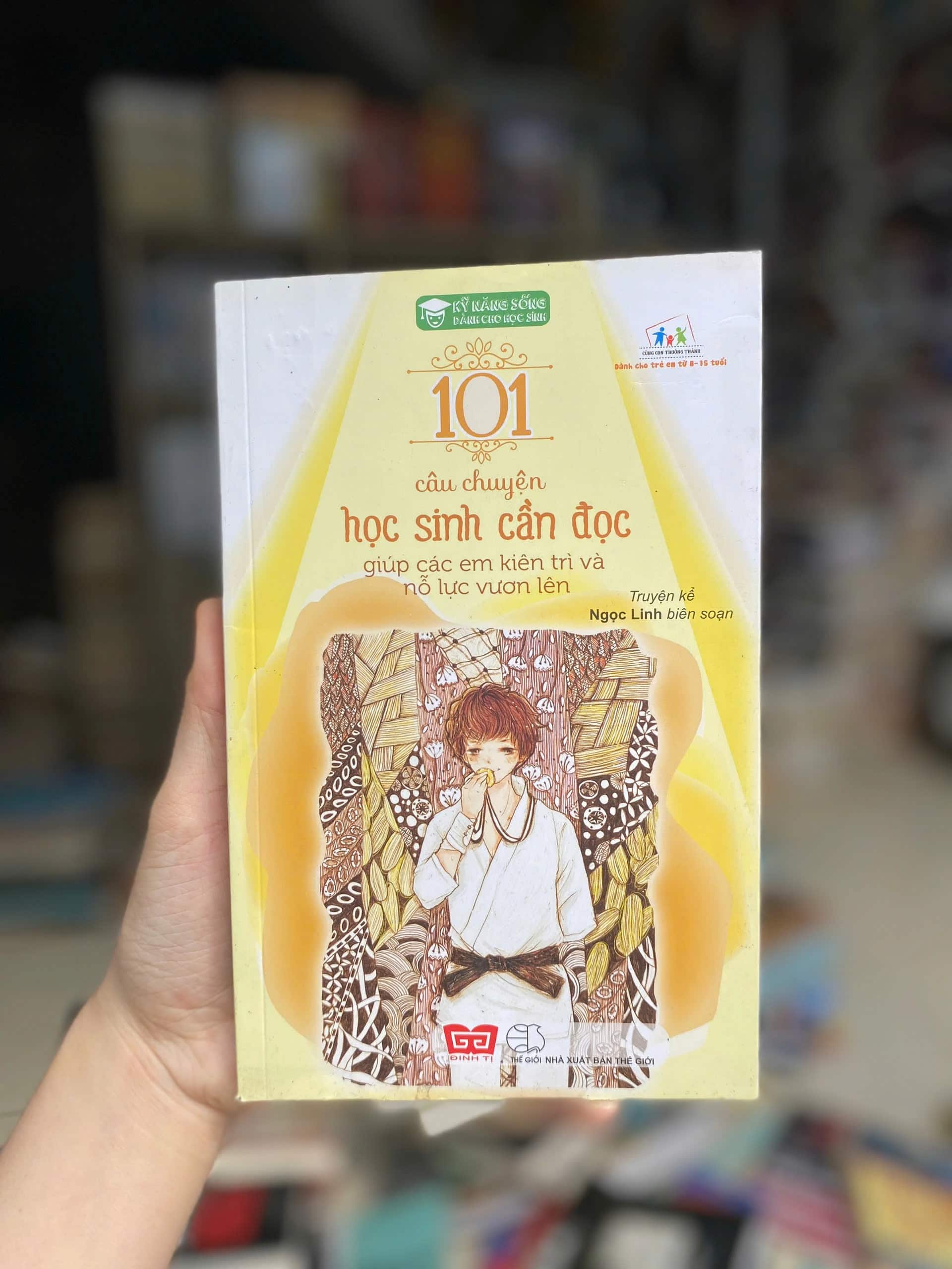 Kỹ Năng Sống - 101 Câu Chuyện Học Sinh Cần Đọc Giúp Các Em Kiên Trì Và Nỗ Lực Vươn Lên