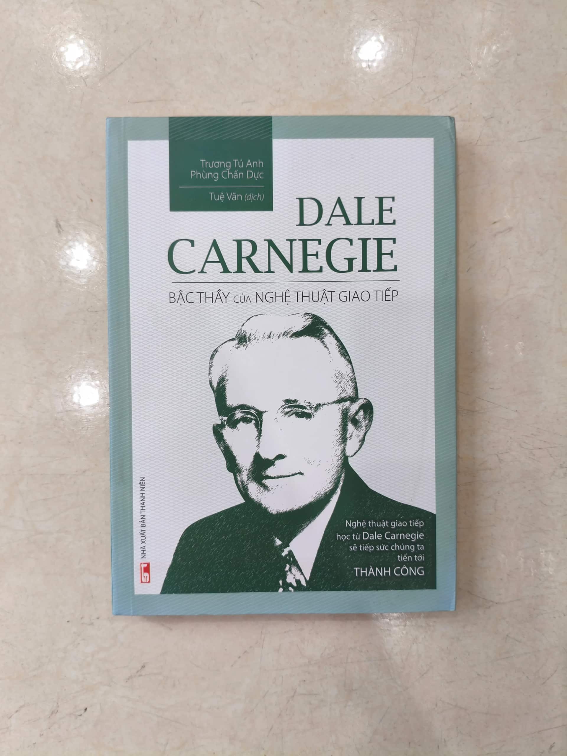 Dale Carnegie - Bậc thầy của nghệ thuật giao tiếp