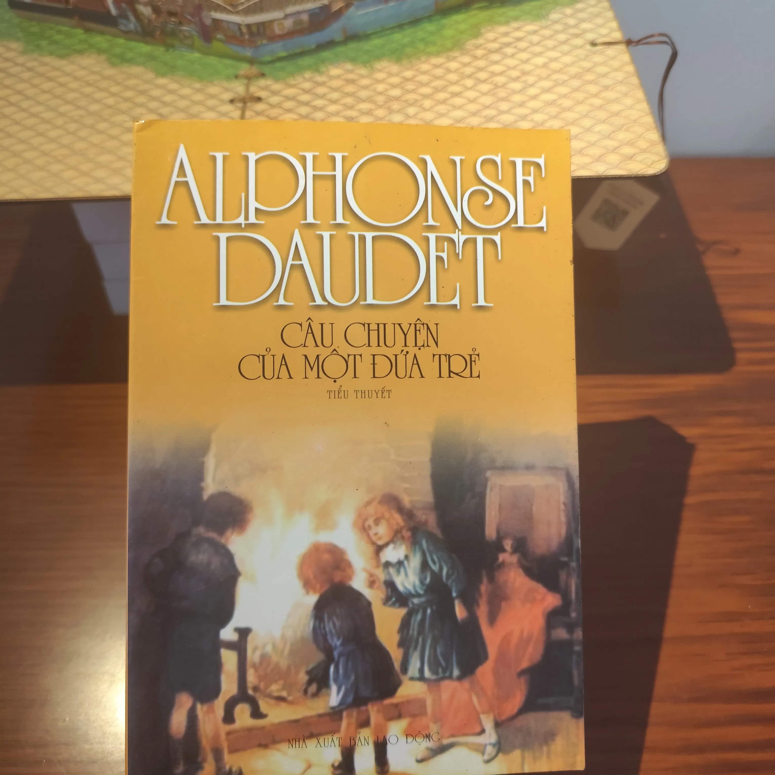 ALPHONSE DAUDET
-
CÂU CHUYỆN CỦA MỘT ĐỨA TRẺ

T