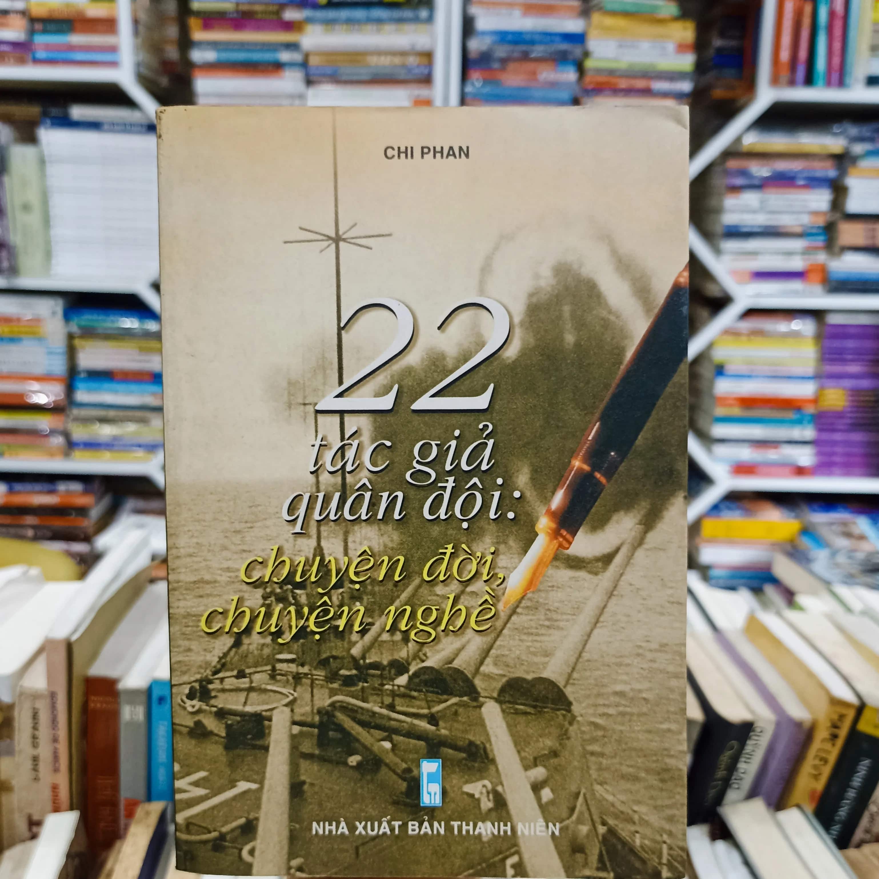 22 tác giả quân đội: chuyện đời , chuyện nghề 