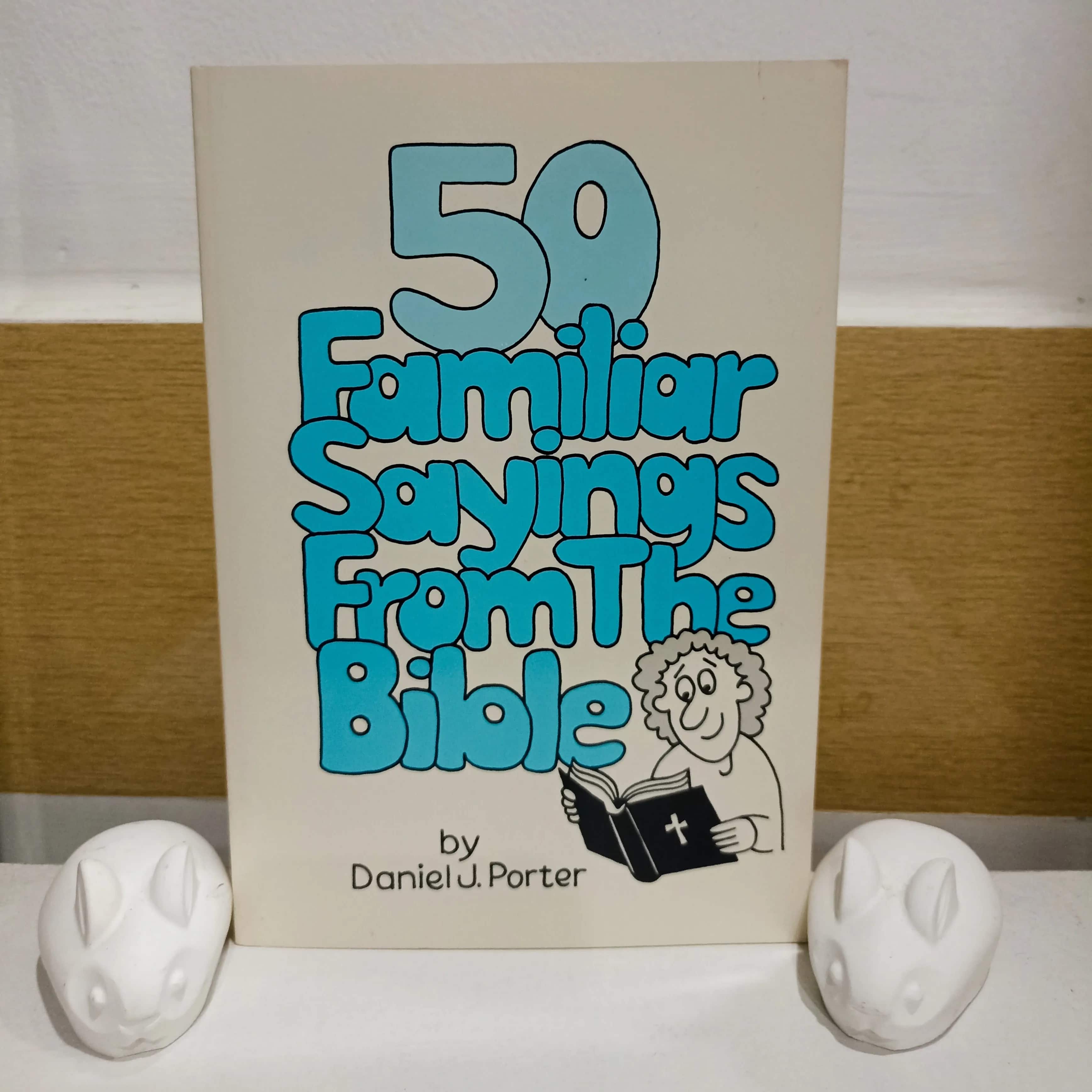 50 Familiar Sayings From The Bible 