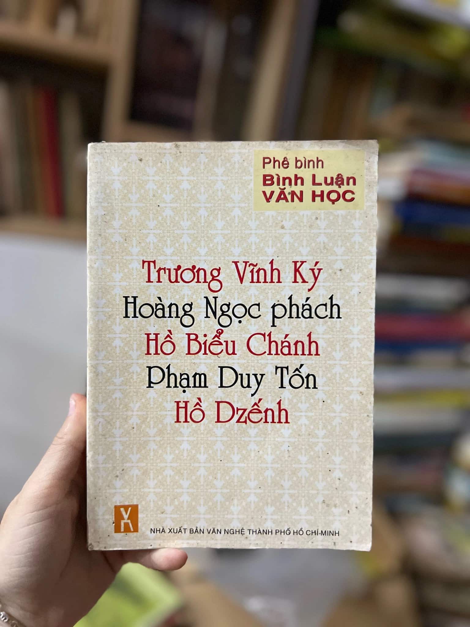 Phê bình văn học - Trương Vĩnh Ký Hoàng Ngọc Phách Hồ Biểu Chánh , Phạm Duy Tốn, Hồ Dzếnh