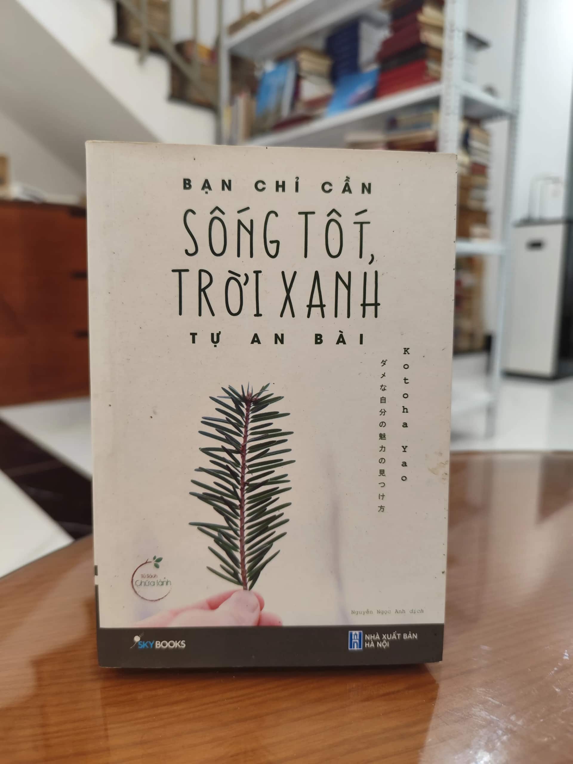 Bạn chỉ cần sống tốt, trời xanh tự an bài