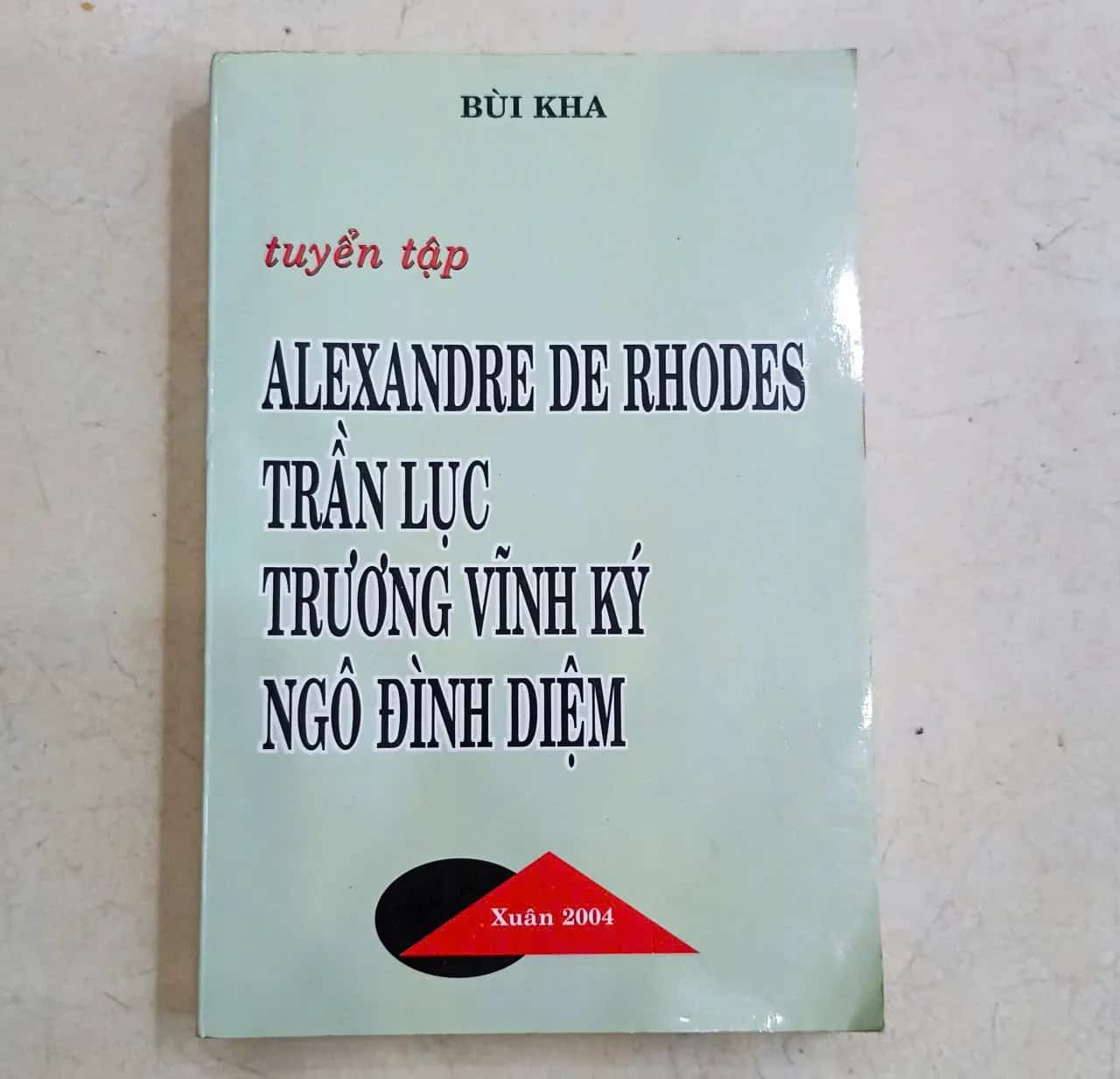 Tuyển tập Alexandre de Rhodes, Trần Lục, Trương Vĩnh Ký, Ngô Đình Diệm 