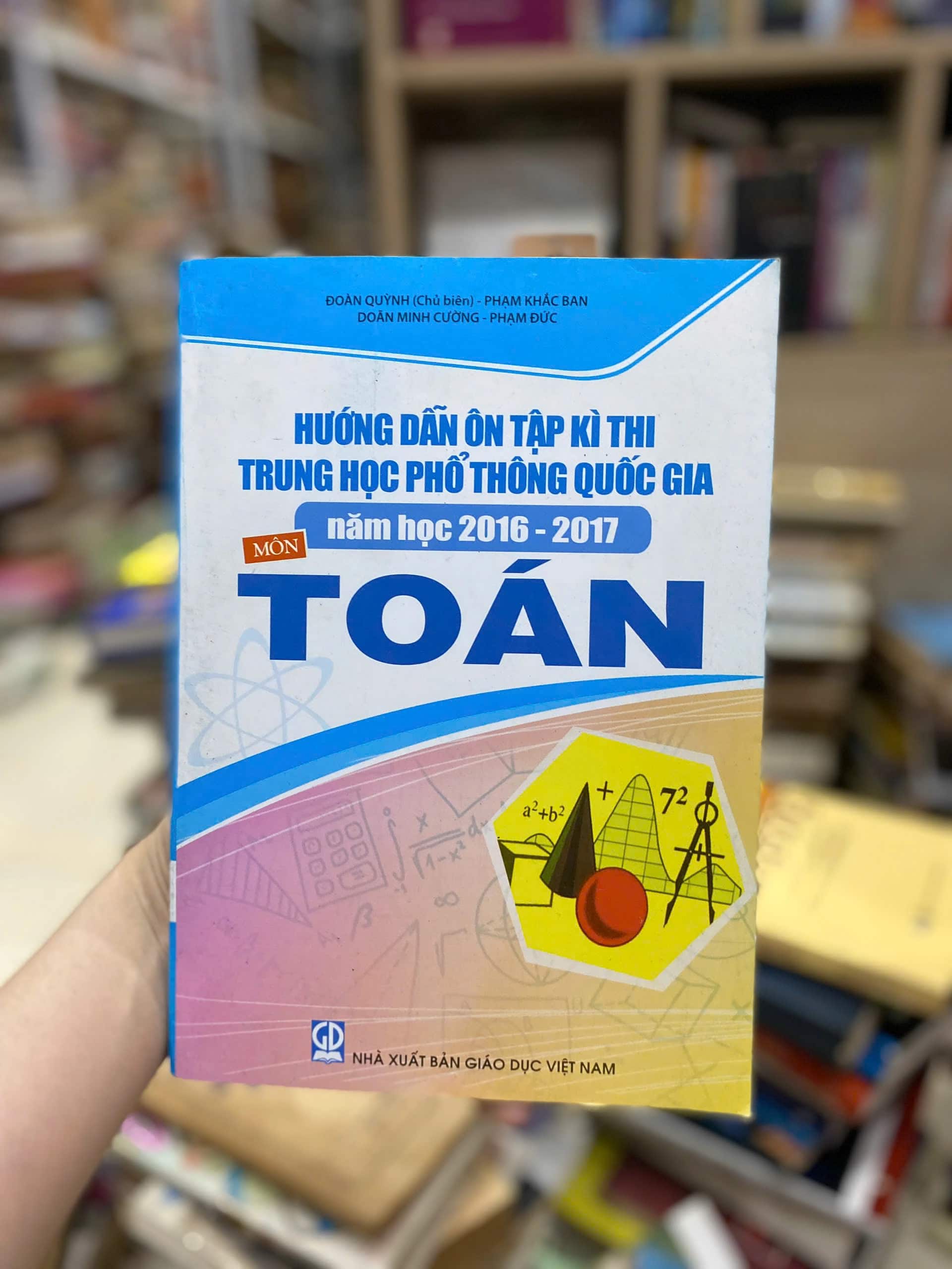 Hướng Dẫn Ôn Tập Kỳ Thi Thpt Quốc Gia Năm Học 2016 - 2017: Môn Toán