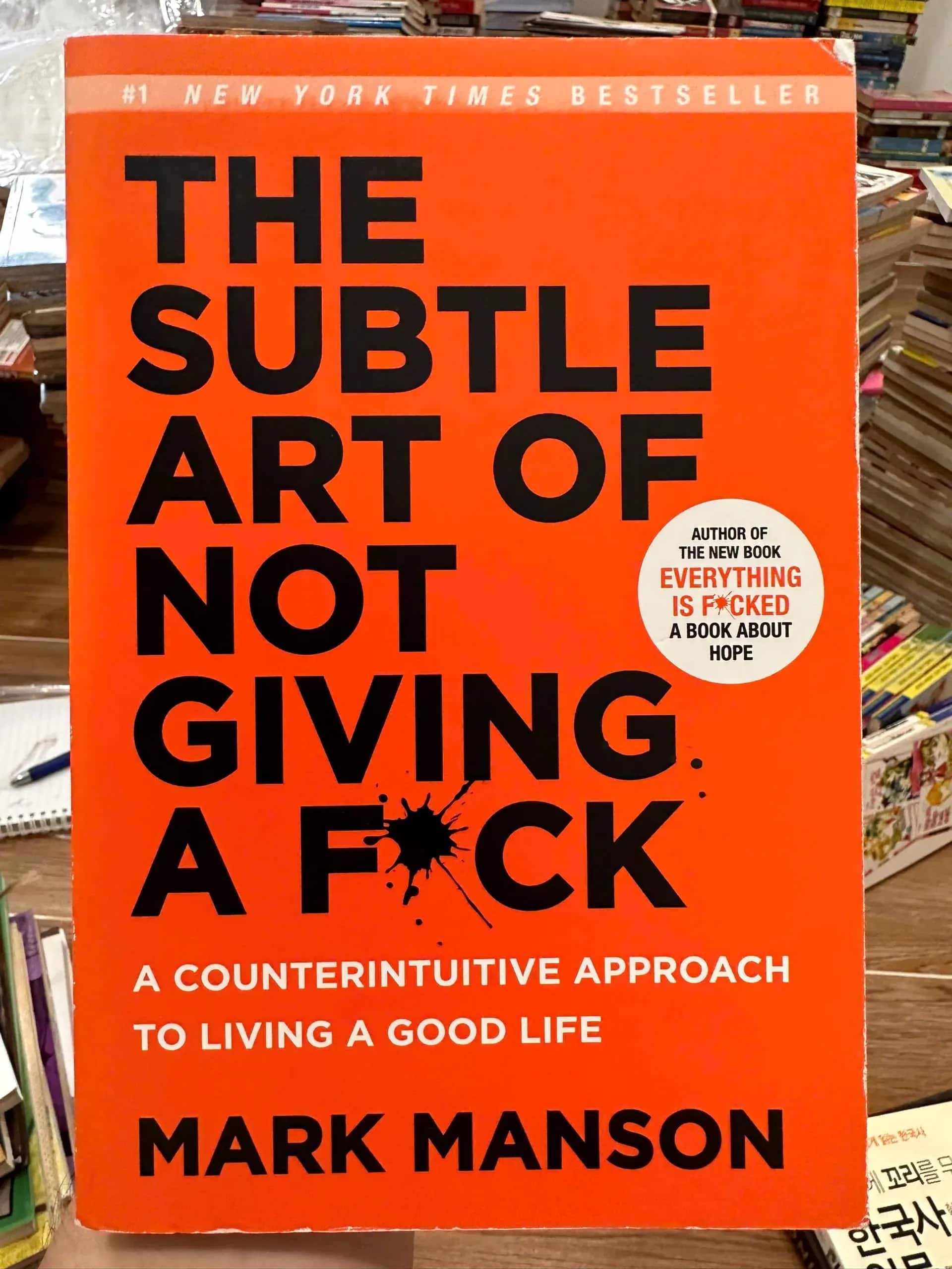 The Subtle Art of Not Giving a F\*ck: A Counterintuitive Approach to Living a Good Life