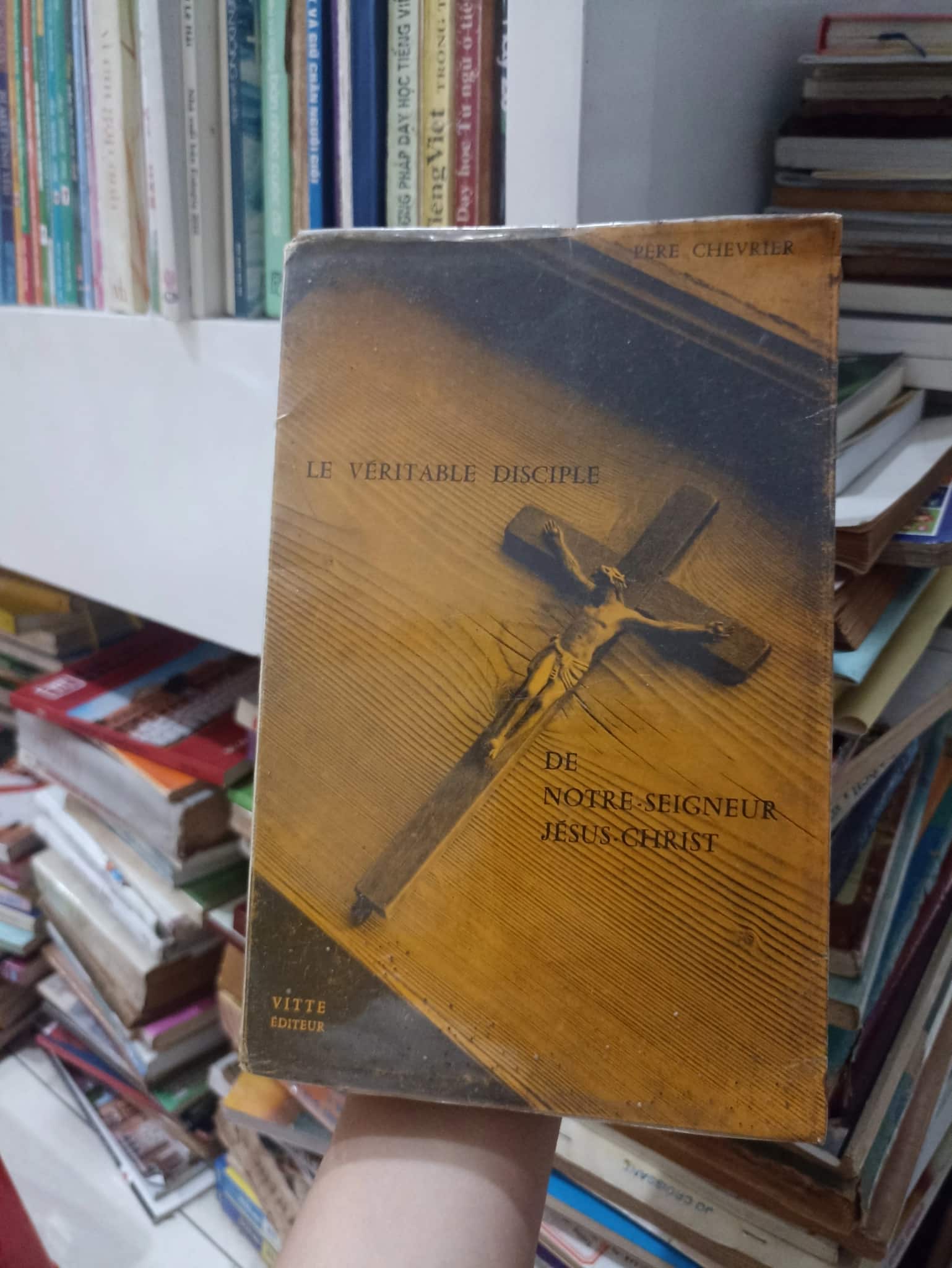 JE VERITABLE DISCIPLE DE NOTRE SEIGNEUR JESUS-CHRIST 