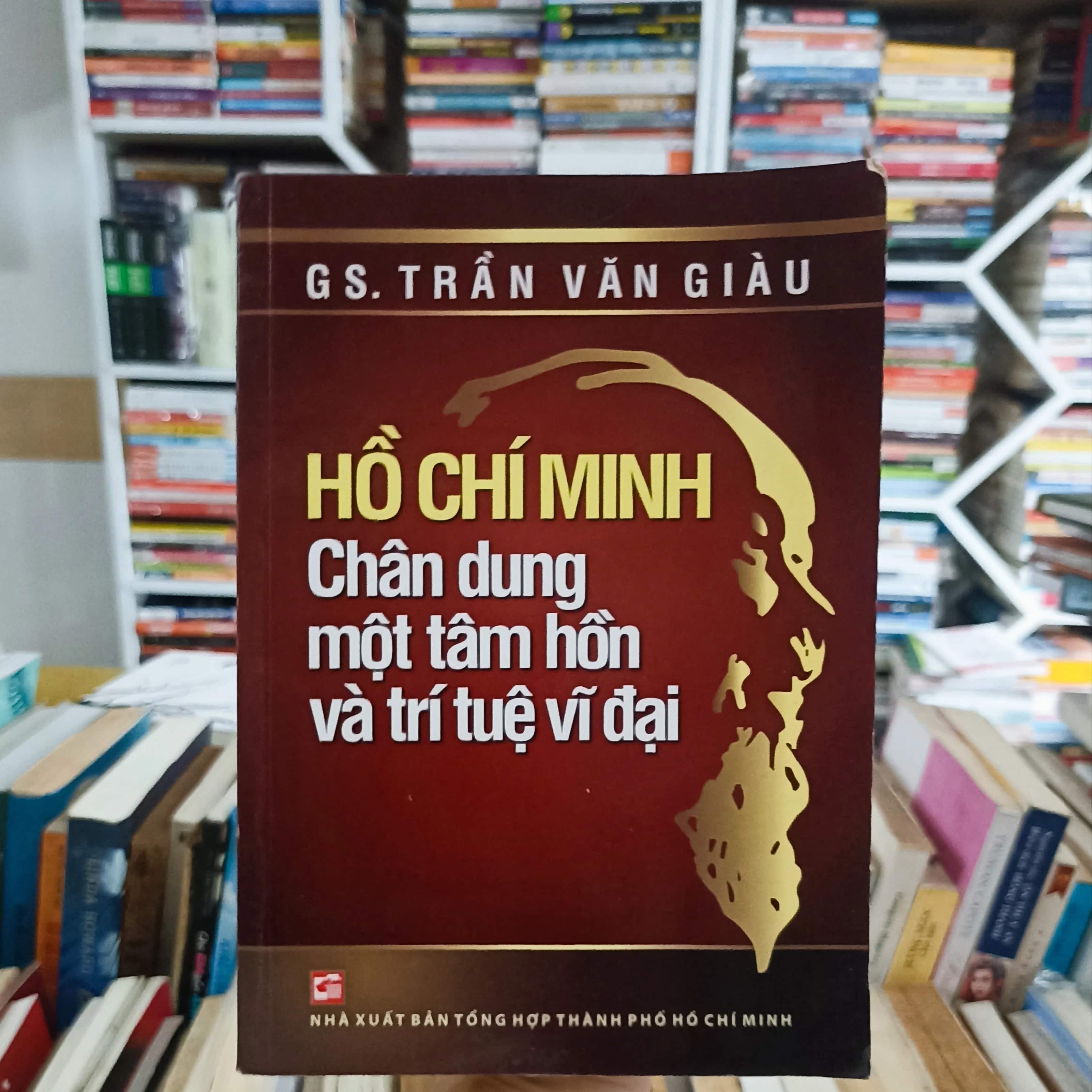 Hồ Chí Minh chân dung một tâm hồn và trí tuệ vĩ đại. 
