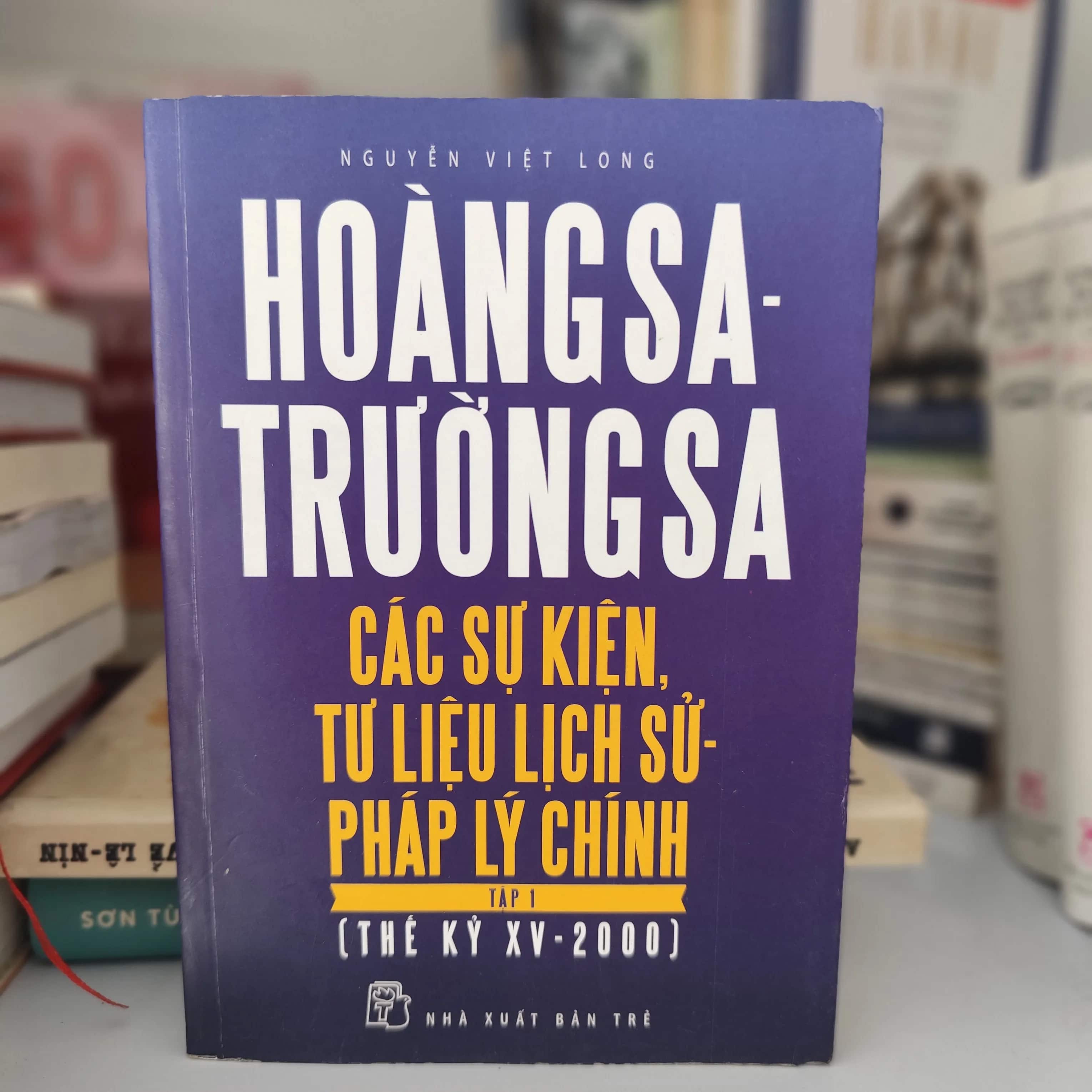 Hoàng Sa - Trường Sa các sự kiện tư liệu lịch sử -pháp lý chính tập 1