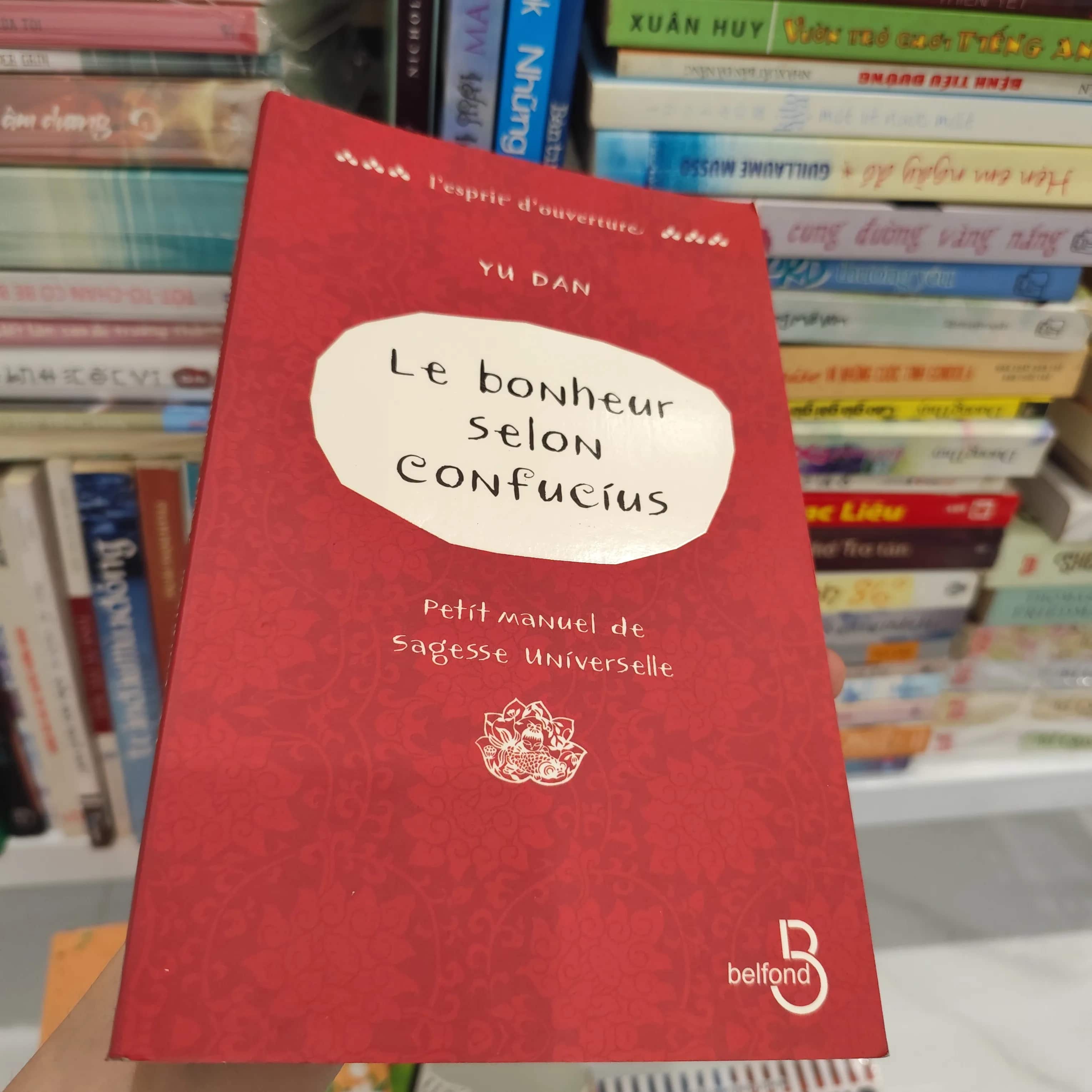 "Le bonheur selon Confucius" của tác giả Yu Dan.