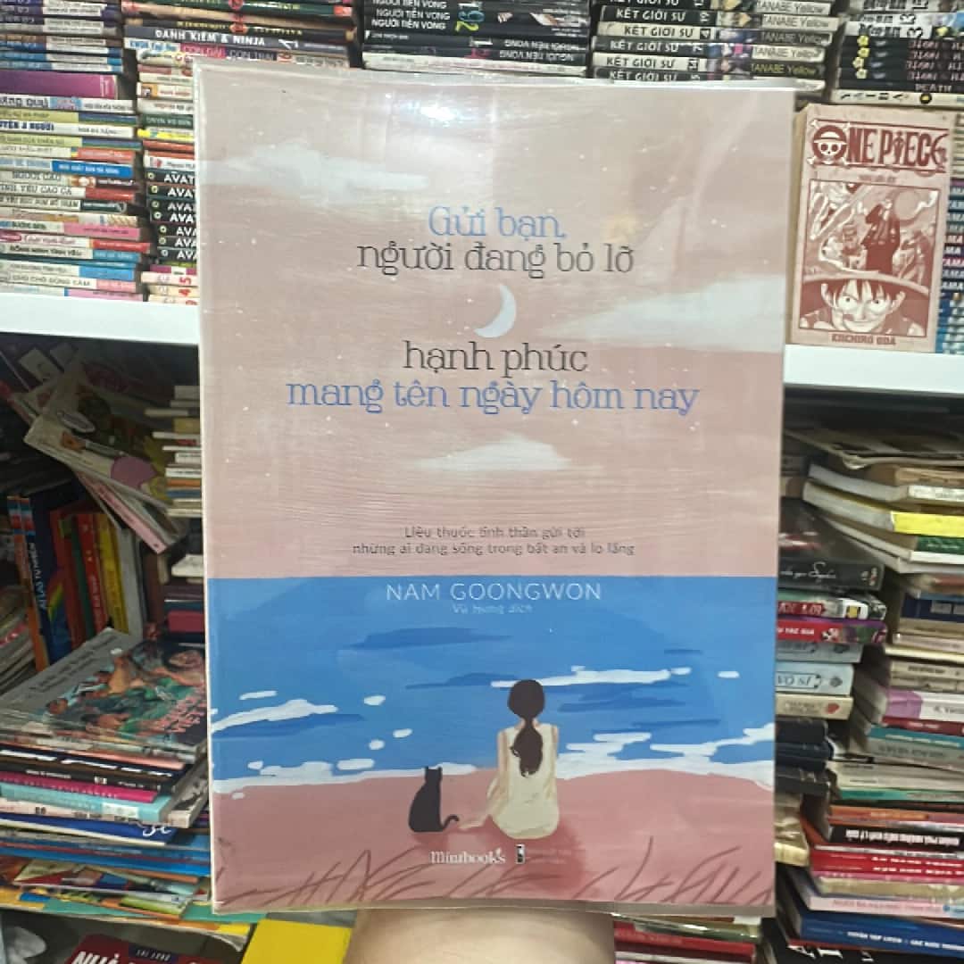 Gửi bạn người đang bỏ lỡ hạnh phúc hôm nay