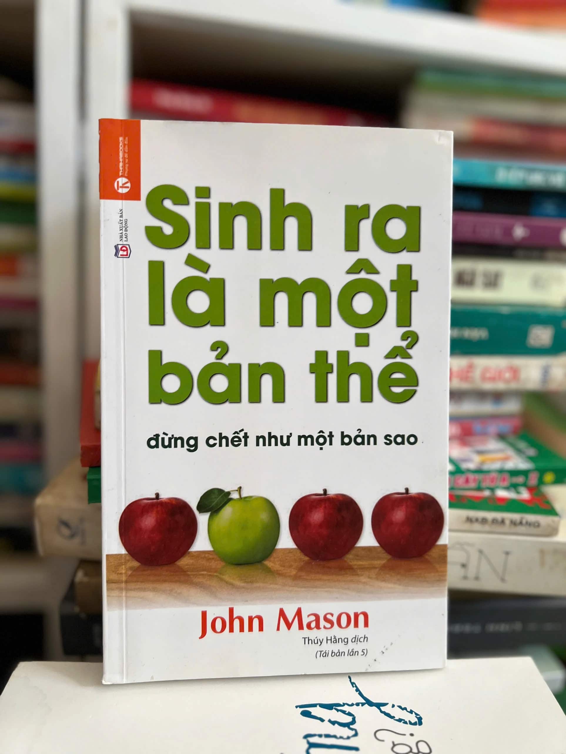Sinh Ra Là Một Bản Thể Đừng Chết Như Một Bản Sao