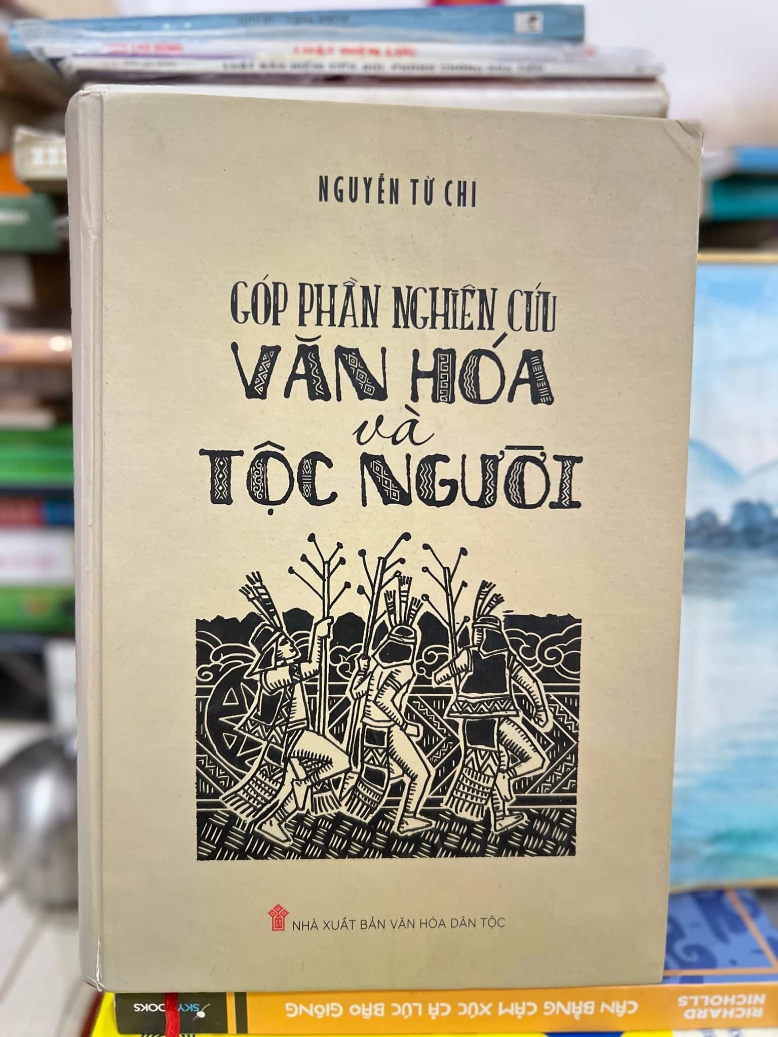 Góp phần nghiên cứu văn hoá và tộc người - Nguyễn Từ Chi - Bìa cứng - dày