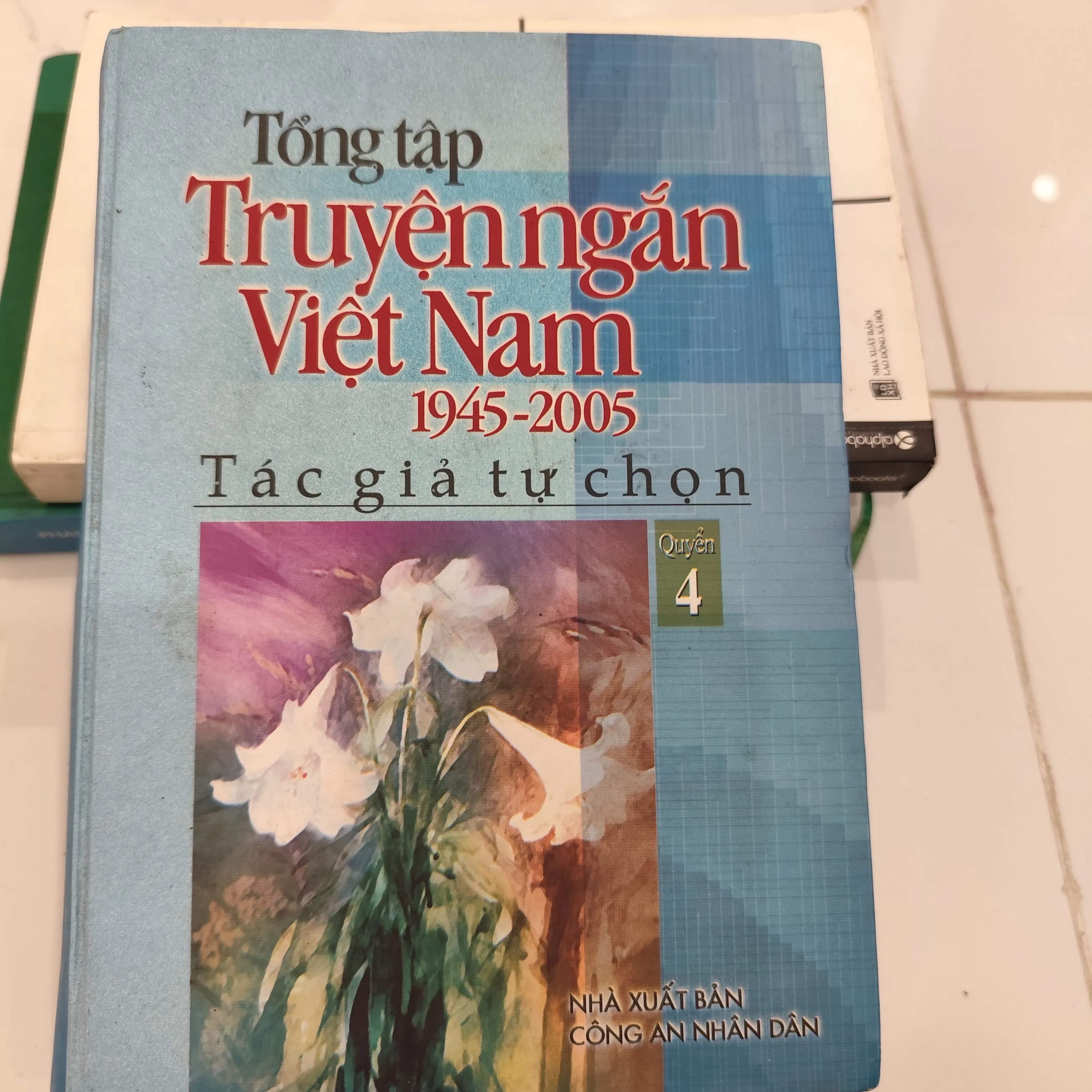 Tổng tập truyện ngắn Việt Nam 1945- 2005 quyển 4 ( bìa cứng)