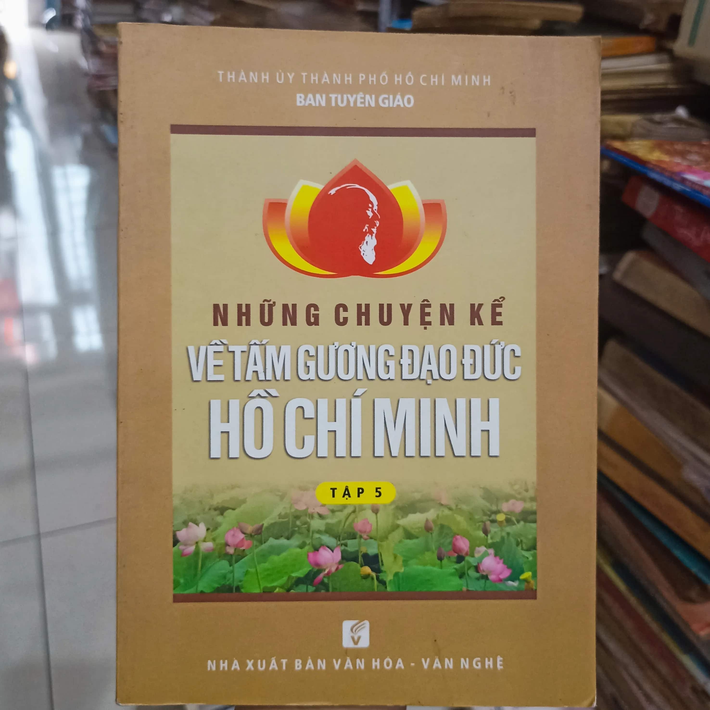 Những chuyện kể về tấm gương đạo đức Hồ Chí Minh 