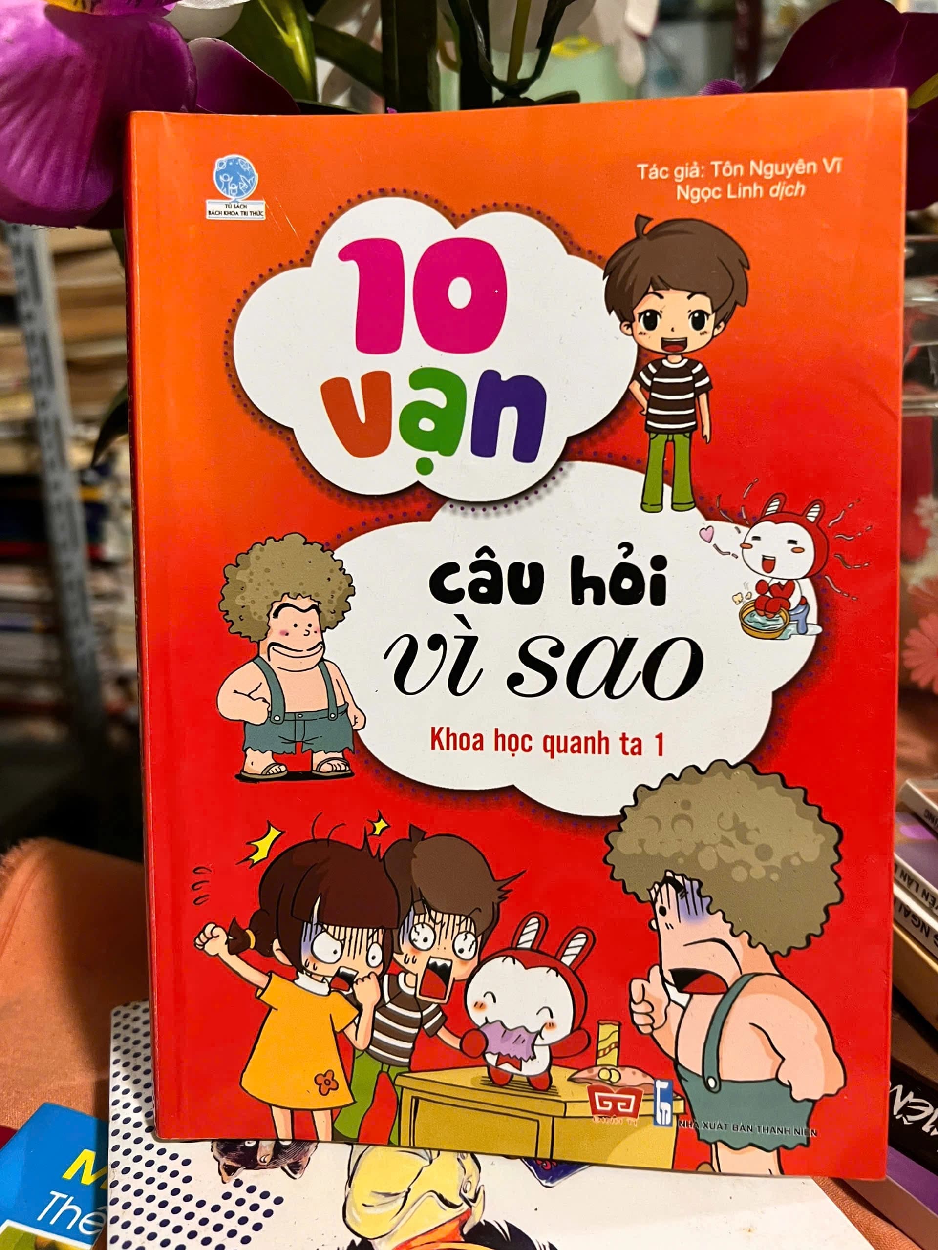 10 Vạn Câu Hỏi Vì Sao - Khoa Học Quanh Ta 1 - Image 1