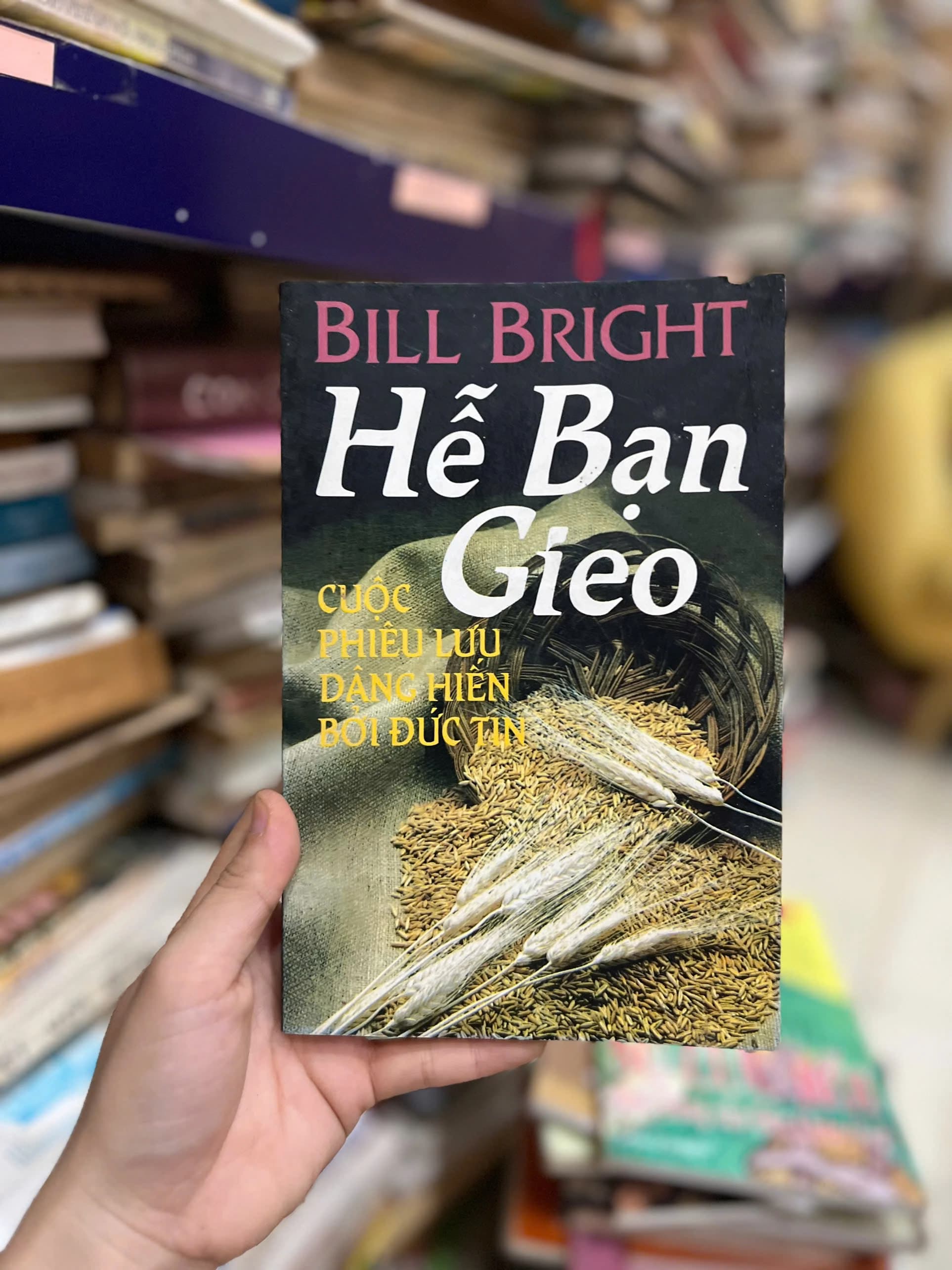 Hễ Bạn Gieo - Cuộc phiêu lưu dân hiến bởi Đức tín - Bill Bright - Image 1