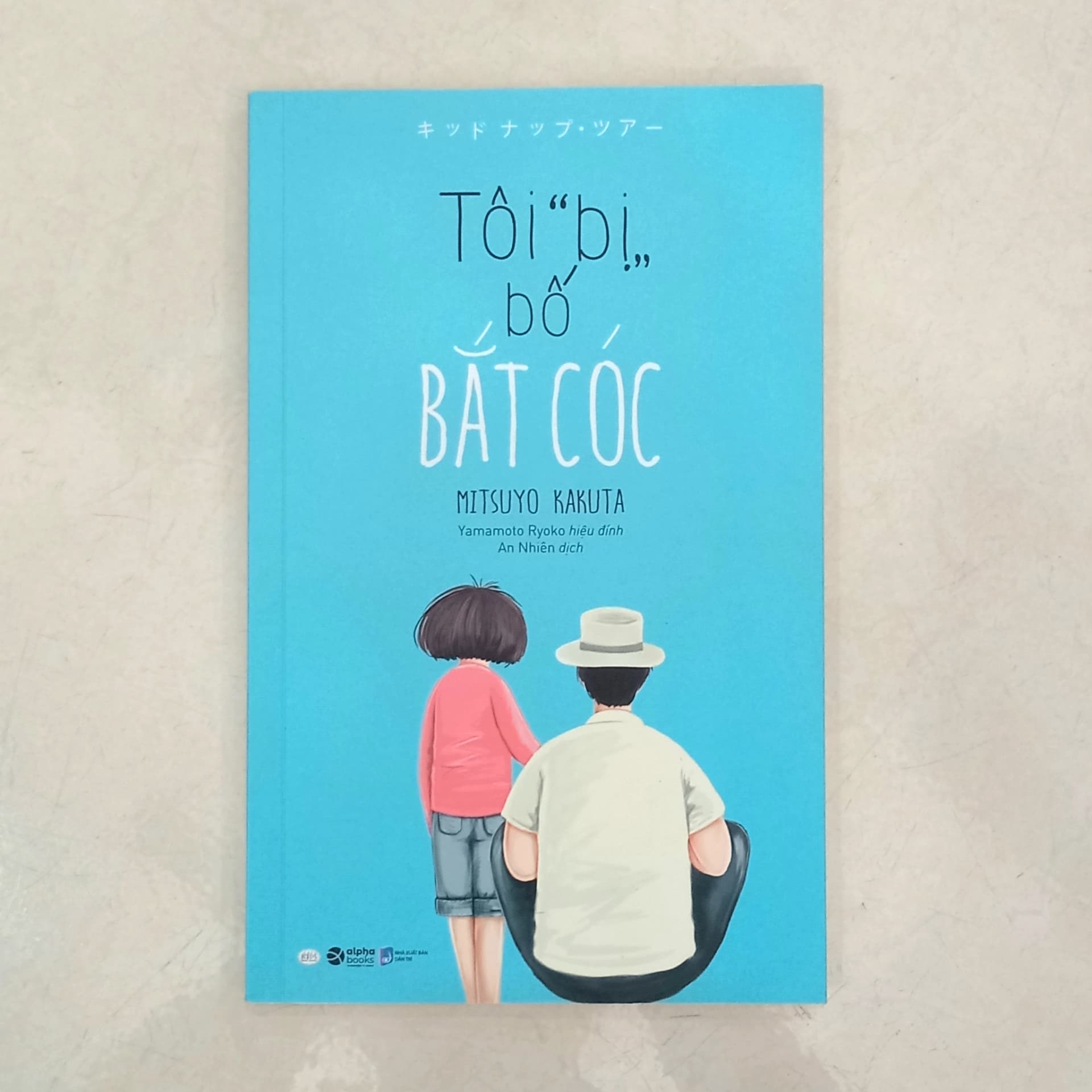 Tôi "bị" bố bắt cóc - Image 1