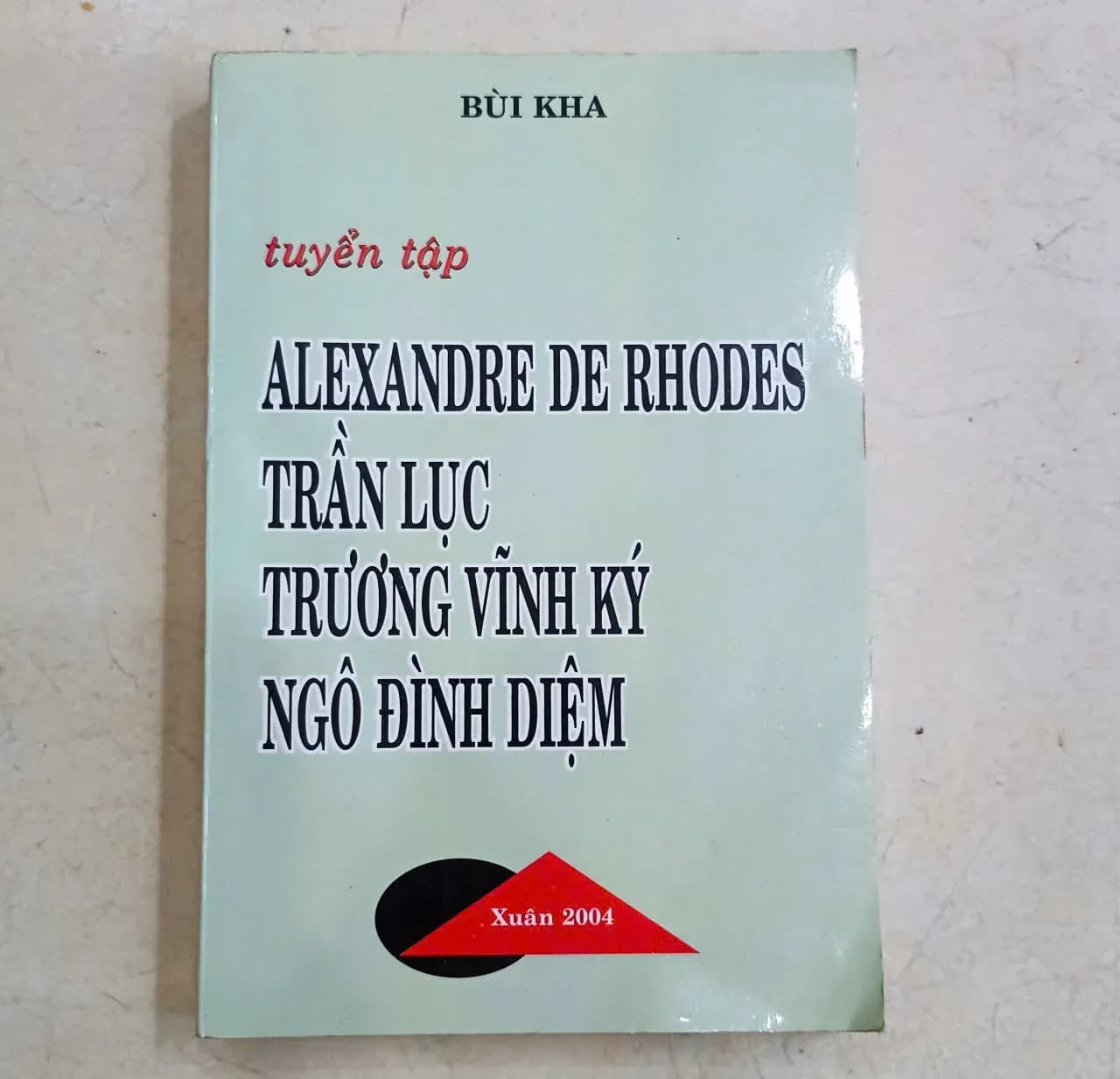 Tuyển tập Alexandre de Rhodes, Trần Lục, Trương Vĩnh Ký, Ngô Đình Diệm - Image 1