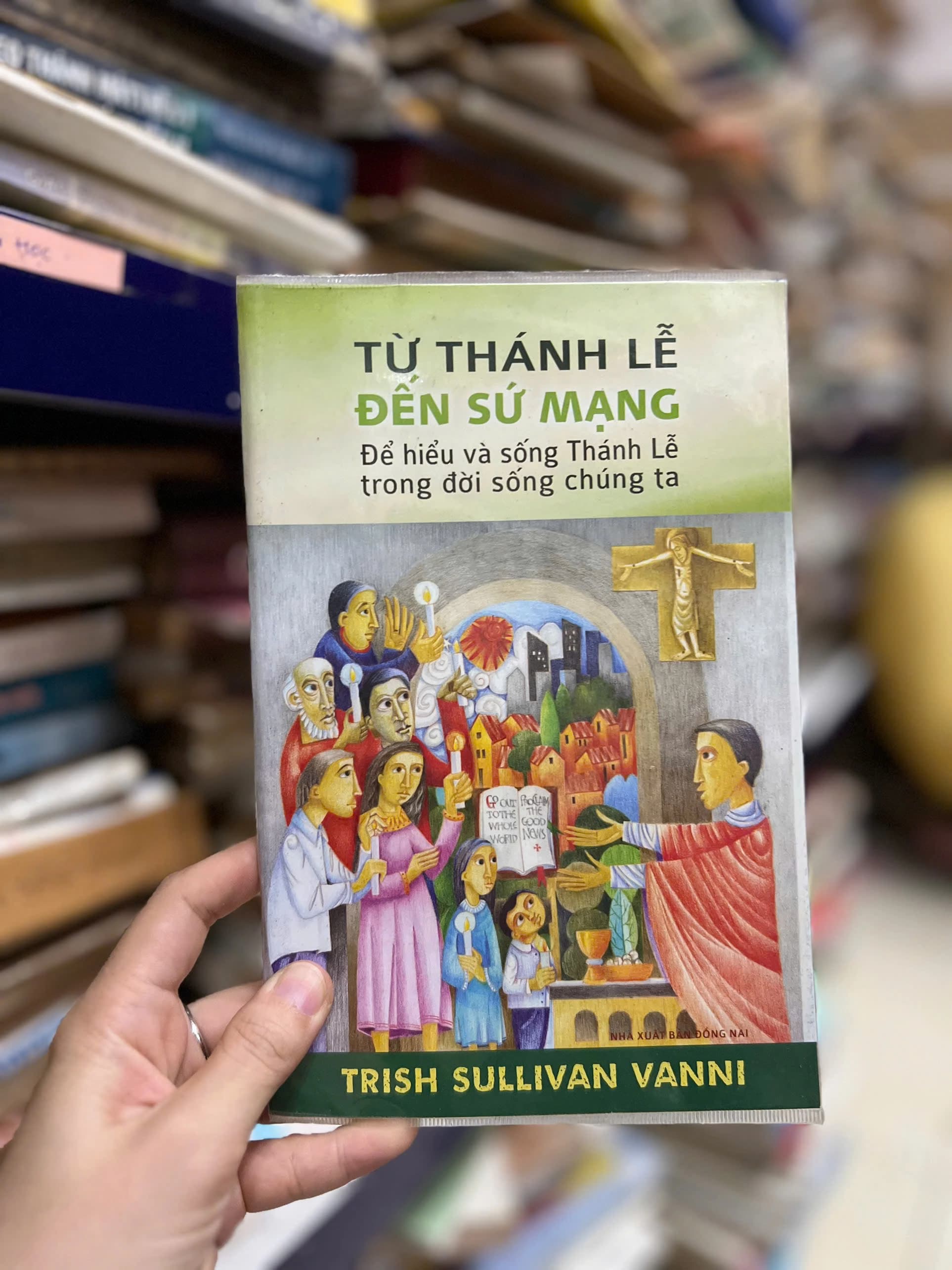 TỪ THÁNH LỄ ĐẾN SỨ MẠNG - Để hiểu và sống thánh lễ trong đời sống chúng ta - Image 1